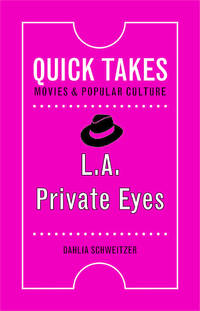 L.A. Private Eyes (Quick Takes: Movies and Popular Culture)