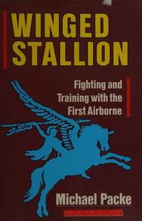 Winged Stallion: Fighting and Training with the  First Airborne