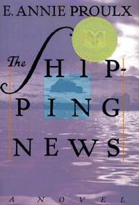 The Shipping News by E. Annie Proulx - 1993-03-02