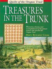 Treasures in the Trunk Quilts of the Oregon Trail