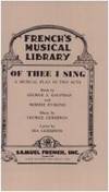 Of thee I sing: A musical play in two acts (French's musical library) by..
