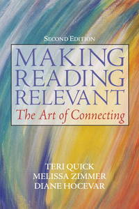 Making Reading Relevant: The Art of Connecting by Quick, Teri; Hocevar, Diane; Zimmer, Melissa - 2010-01-13