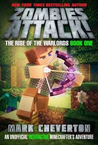 Zombies Attack!: The Rise of the Warlords Book One: An Unofficial Interactive Minecrafter's...