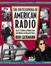 The Encyclopedia of American Radio: An A-Z Guide to Radio from Jack Benny to Howard Stern by Ron Lackmann, Ronald W. Lackmann, Norman Corwin (Foreword) - 2000-02-01