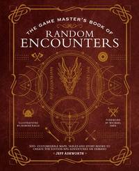The Game Master's Book of Random Encounters: 500+ customizable maps, tables and story hooks to...