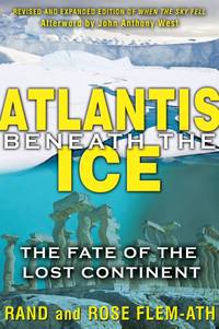 Atlantis beneath the Ice: The Fate of the Lost Continent by Flem-Ath, Rand