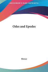 Odes and Epodes (ISBN: 9781161445374)