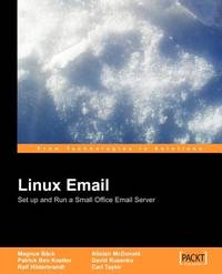 Linux Email : Using PostFix, Courier, ProcMail, SquirrelMail, ClamAV and SpamAssassin