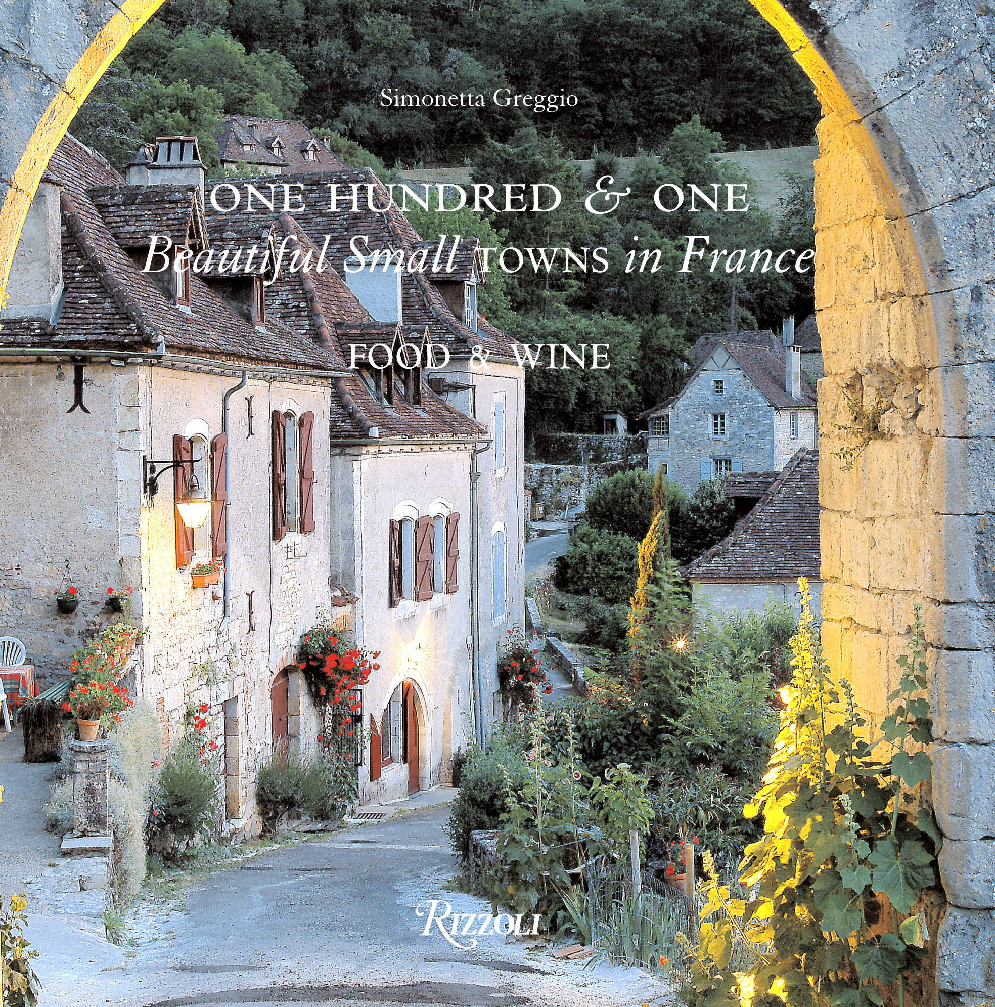 One Hundred and One Beautiful Towns in France Food & Wine (101