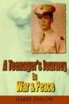 A TEENAGER'S JOURNEY IN WAR & PEACE