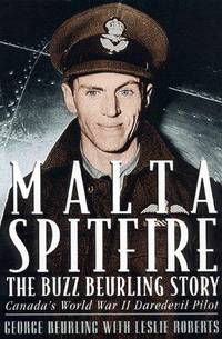 Malta Spitfire: The Buzz Beurling Story