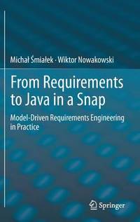 From Requirements to Java in a Snap: Model-Driven Requirements Engineering in Practice