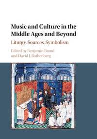 Music and Culture in the Middle Ages and Beyond; Liturgy, Sources, Symbolism