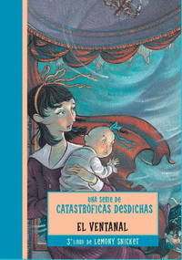 VENTANAL, EL (Una serie de catastroficas desdichas / A Series of Unfortunate Events) (Spanish Edition) by Lemony Snicket - September 2004