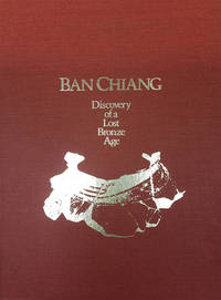 Ban Chiang; Discovery of a Lost Bronze Age