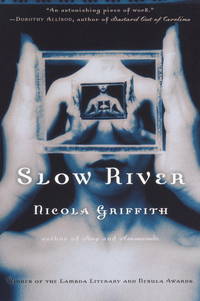 Slow River: A Novel by Nicola Griffith - 1996-08-20