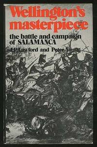 Wellington's Masterpiece: The Battle and Campaign of Salamanca