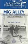 MiG Alley; The Fight for Air Superiority by William T. Y&#39;Blood - 2000