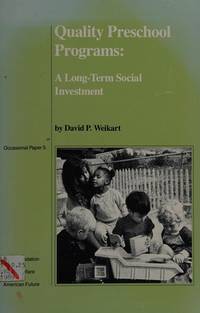 Quality Preschool Programs: A Long Term Social Investment (Occasional Paper Ford Foundation...