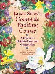 Jackie Shaw's Step-by-Step Painting Course: Learning to Paint Beyond the Pattern