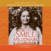The Voice of Paramahansa Yogananda - Be a Smile Millionaire