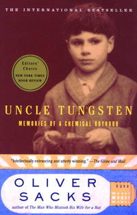 Uncle Tungsten : Memories of a Chemical Boyhood by Sacks, Oliver - 2002