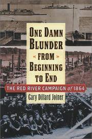 One Damn Blunder from Beginning to End, Red River Campaign of 1864 (Signed By Author)