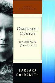 OBSESSIVE GENIUS: The Inner World of Marie Curie