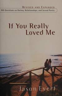 If You Really Loved Me by Jason Evert - 2013-08-01