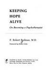 KEEPING HOPE ALIVE: ON BECOMING A PSYCHOTHERAPIST