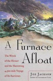 A Furnace Afloat, The Wreck of the Hornet and the Harrowing 4,300-mile Voyage of Its Survivors