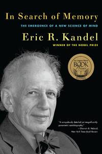 In Search of Memory: The Emergence of a New Science of Mind by Kandel, Eric R - 2007-03-17