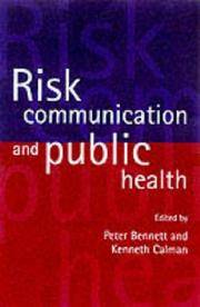 Risk Communication and Public Health (Oxford Medical Publications) by Bennett, P. and Calman, K. (eds) - 1999