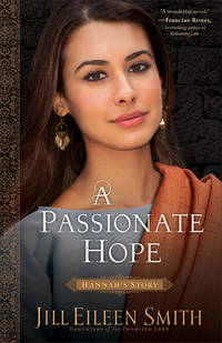 A Passionate Hope: Hannahs Story (Daughters of the Promised Land): 4