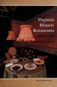 Virginia&#039;s historic restaurants and their recipes by Dawn O'Brien - 1984-01-01