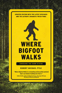 Where Bigfoot Walks: Crossing the Dark Divide