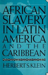 African Slavery in Latin America and the Caribbean by Klein, Herbert S