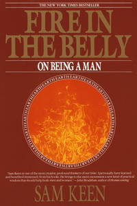 Fire in the Belly: On Being a Man de Keen, Sam