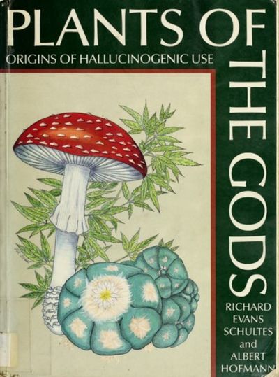 Plants of the Gods: Origins of Hallucinogenic Use [Book]