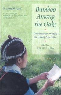 image of Bamboo Among the Oaks: Contemporary Writing by Hmong Americans