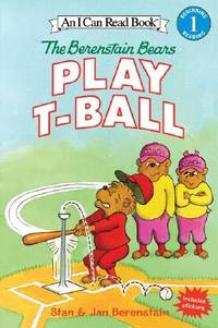 The Berenstain Bears Play T-Ball (I Can Read Level 1)