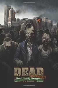 DEAD: Snapshot: Portland, Oregon (Volume 1)