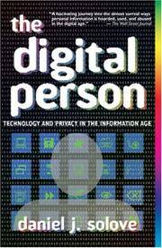 The Digital Person: Technology and Privacy in the Information Age
