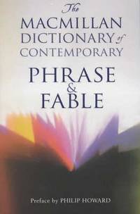 The Macmillan Dictionary of Contemporary Phrase and Fable