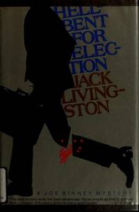 Hell-Bent for Election : A Joe Binney Mystery by Jack Livingston - 1988