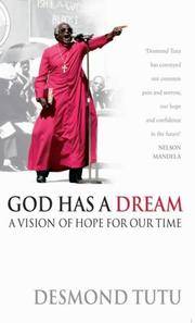 God Has a Dream : A Vision of Hope for Our Time