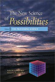 The New Science of Possibilities, Volume I, the Processing Science; Volume II, The Processing...
