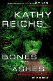 Bones to Ashes: A Novel (Temperance Brennan Novels) by Reichs, Kathy