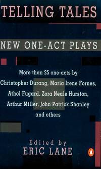 Telling Tales and Other New One-Act Plays by Christopher Durang, Maria Irene Fornes, Athol Fugard, Zora Neale Hurston, Arthur Miller, John Patrick Shanley