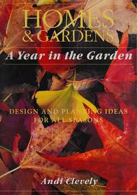 &quot;Homes and Gardens&quot; a Year in the Garden de Clevely, A. M - 09/30/1993